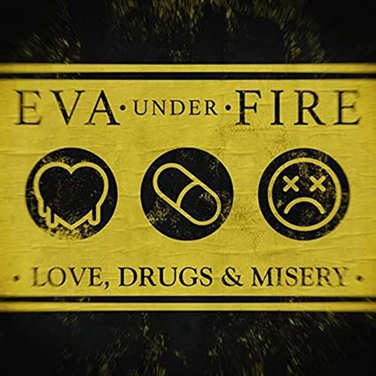 Love, Drugs & Misery - CD Audio di Eva Under Fire