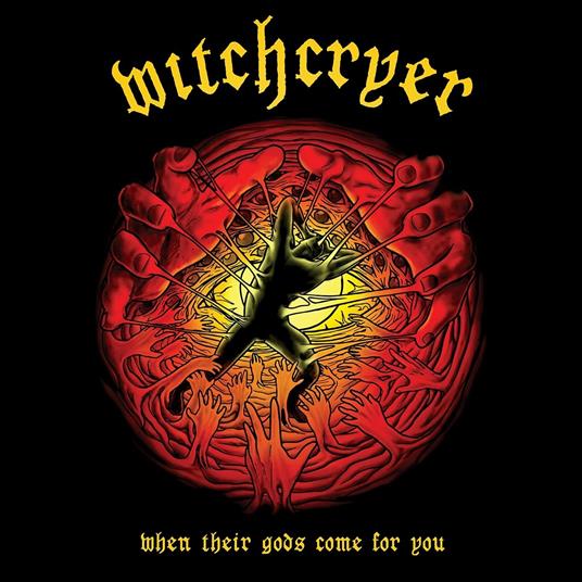 When Their Gods Come For You - CD Audio di Witchcryer