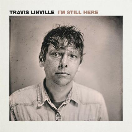 I'm Still Here - CD Audio di Travis Linville