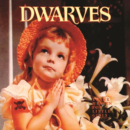 Thank Heaven For Littlegirls - Vinile LP di Dwarves