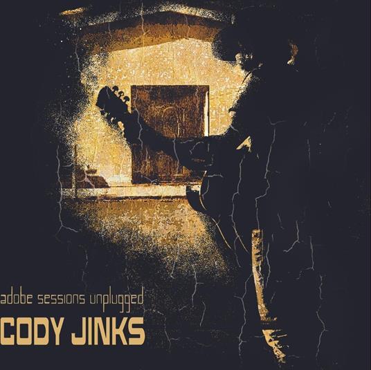Adobe Sessions (Unplugged) - CD Audio di Cody Jinks