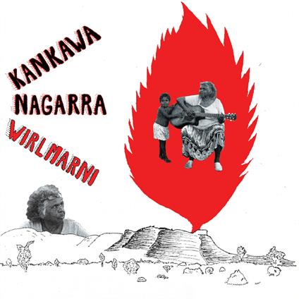 Wirlmarni - Vinile LP di Nagarra Kankawa