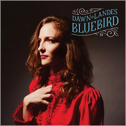 Bluebird (10th Anniversary Edition) - CD Audio di Dawn Landes
