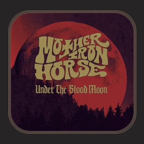 Under the Blood Moon - CD Audio di Mother Iron Horse