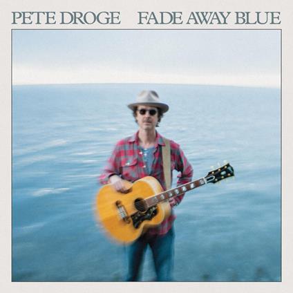 Fade Away Blue - CD Audio di Pete Droge