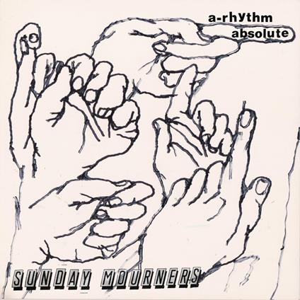 A-Rhythm Absolute - Vinile LP di Sunday Mourners