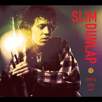 Every Little Word - CD Audio di Slim Dunlap