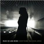 Everything You Ever Loved - CD Audio di Make Do and Mend
