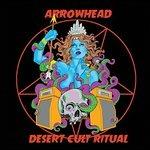 Desert Cult Ritual - CD Audio di Arrowhead
