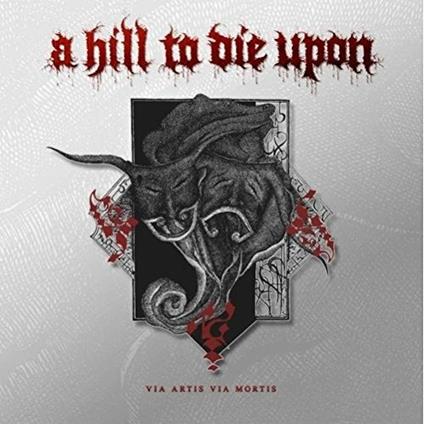 Via Artis Via Mortis - CD Audio di A Hill To Die Upon