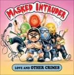 Love & Other Crimes (Limited Edition) - Vinile LP di Masked Intruder