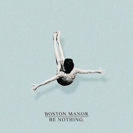 Be Nothing - CD Audio di Boston Manor