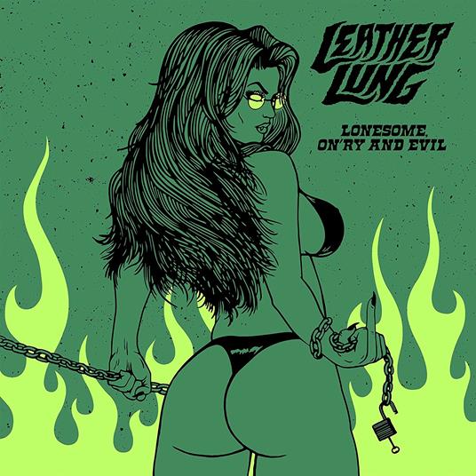 Lonesome, On'ry and Evil - CD Audio di Leather Lung