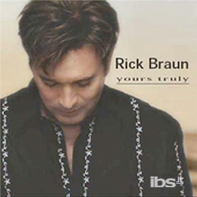 Yours Truly - CD Audio di Rick Braun