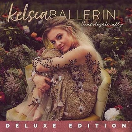 Unapologetically (Reissue) - CD Audio di Kelsea Ballerini