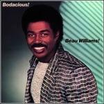 Bodacious! (Reissue) - CD Audio di Beau Williams