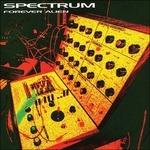 Forever Alien - Vinile LP di Spectrum