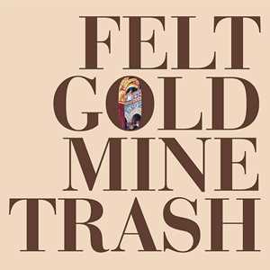 Vinile Gold Mine Trash Felt