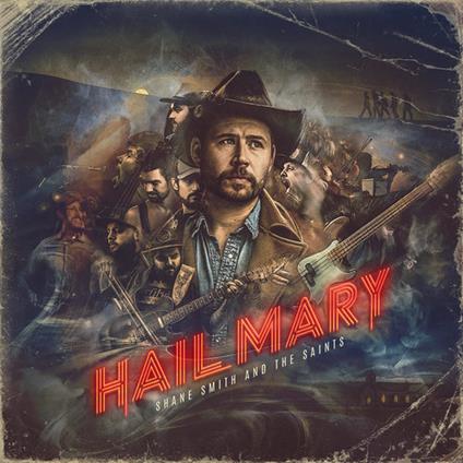 Shane Smith & The Saints - Hail Mary - CD Audio