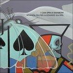 I Can Spin a Rainbow - Vinile LP di Amanda Palmer,Edward Ka-Spel