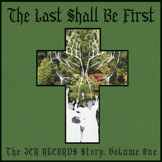 The Last Shall Be First. The JCR Records Story - Vinile LP