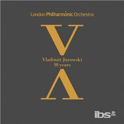 10 Years - CD Audio di London Philharmonic Orchestra,Vladimir Jurowski