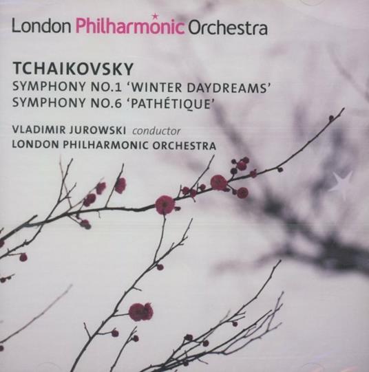 Sinfonie n.1, n.6 - CD Audio di Pyotr Ilyich Tchaikovsky,London Philharmonic Orchestra,Vladimir Jurowski