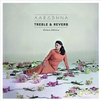 Treble & Reverb - CD Audio di Aaradhna