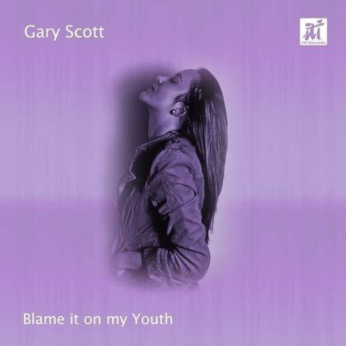 Blame It On My Youth - CD Audio di Gary Scott