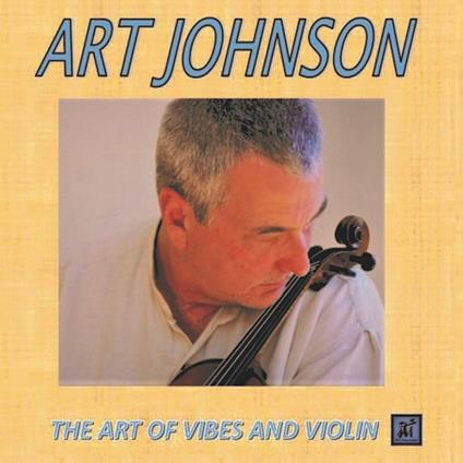Art Of Vibes And Violin - CD Audio di Art Johnson
