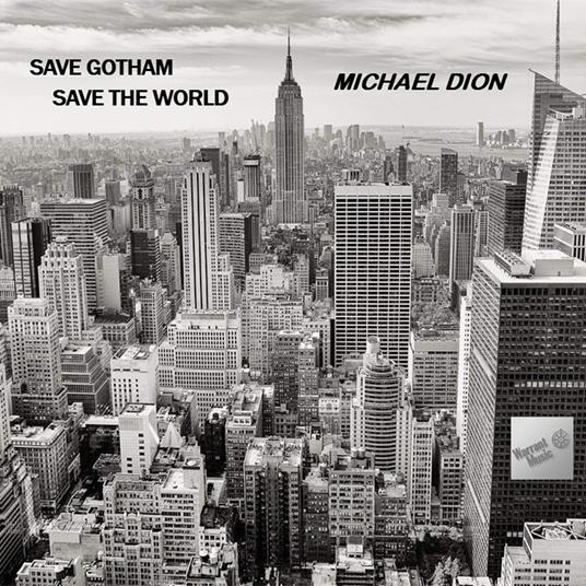 Save Gotham, Save The World - CD Audio di Michael Dion