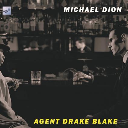Agent Drake Blake - CD Audio di Michael Dion