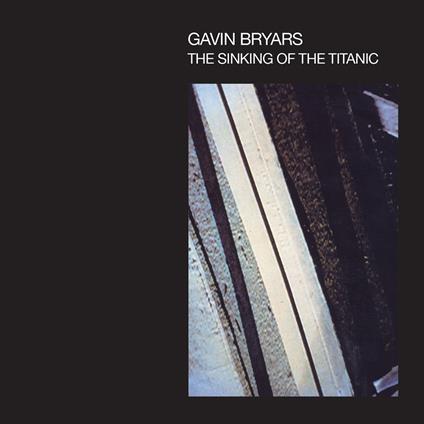Sinking Of The Titanic - CD Audio di Gavin Bryars