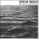 Four Organs - Phase Patterns - CD Audio di Steve Reich