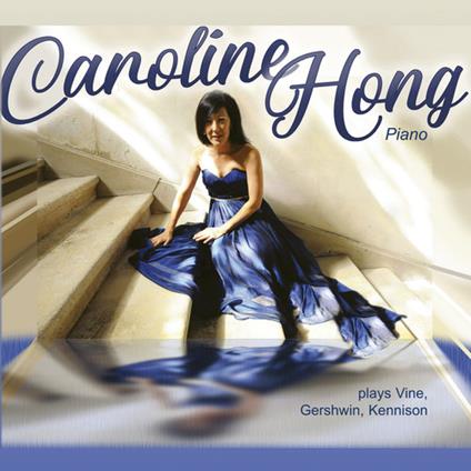 Caroline Hong: Plays Vine & Gershwin & Kennison - CD Audio