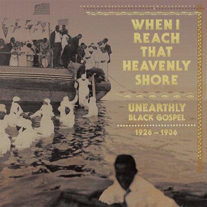 When I Reach That Heavenly Shore - Vinile LP