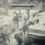 Remembering Mountains: Unheard Songs by Karen Dalton - Vinile LP