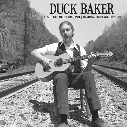 Les blues du richmond. Demos and Outtake - Vinile LP di Duck Baker