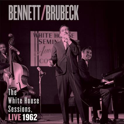 White House Sessions Live 1962 - Vinile LP di Tony Bennett,Dave Brubeck