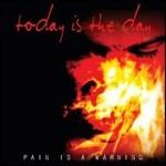 Pain Is a Warning - CD Audio di Today Is the Day