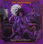Hazytones II. Monarchs of Oblivion