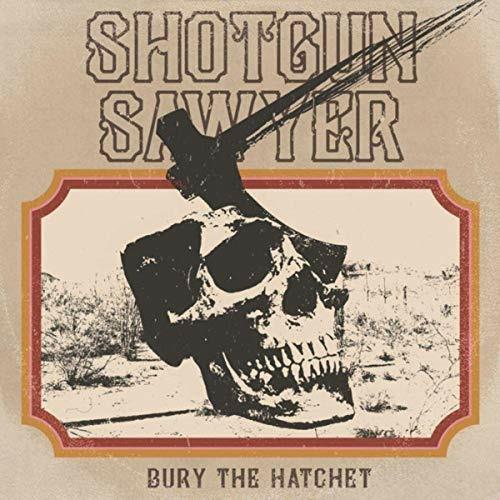 Bury the Hatchet - Vinile LP di Shotgun Sawyer