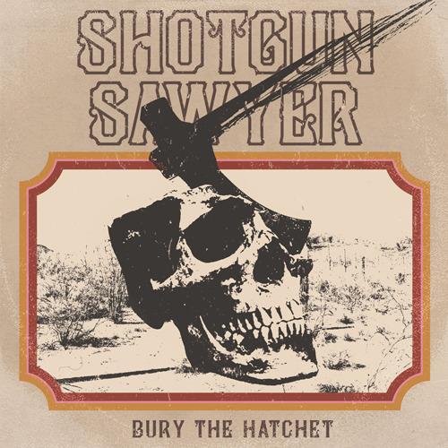 Bury the Hatchet - CD Audio di Shotgun Sawyer