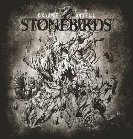 Collapse and Fail - Vinile LP di Stonebirds