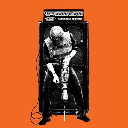 Slow Hole To China - CD Audio di Clutch
