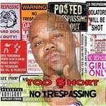 No Trespassing - CD Audio di Too Short