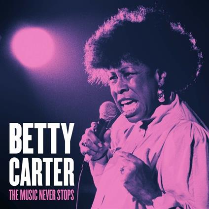 The Music Never Stops - Vinile LP di Betty Carter