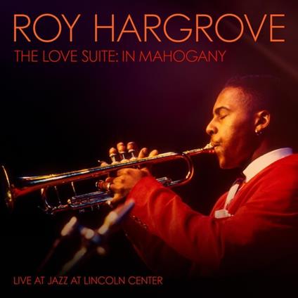 Love Suite: In Mahogany - Vinile LP di Roy Hargrove