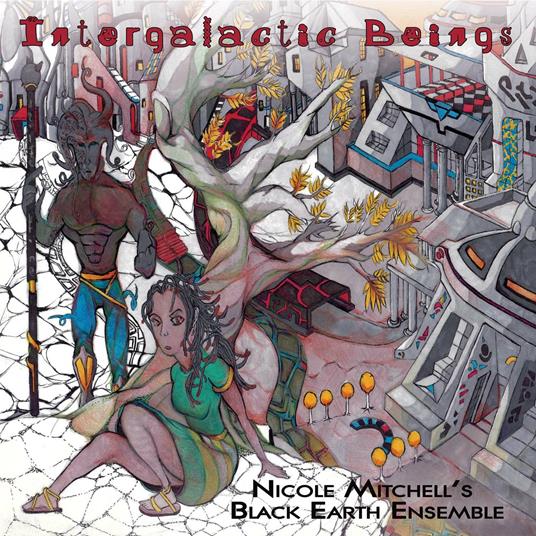 Intergalactic Beings - Vinile LP di Nicole Mitchell's Black Earth Ensemble
