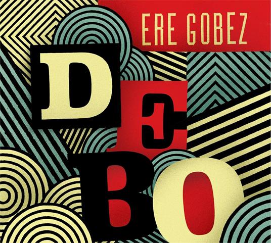Ere Gobez - Vinile LP di Debo Band